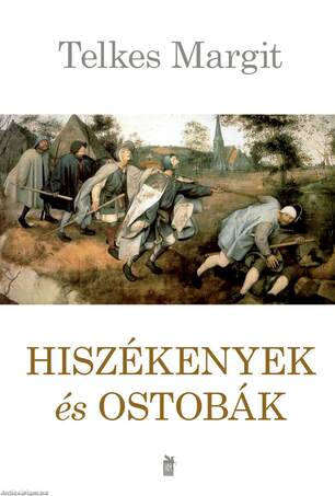 Hiszékenyek és ostobák