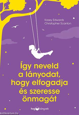 Így neveld a lányodat, hogy elfogadja és szeresse önmagát