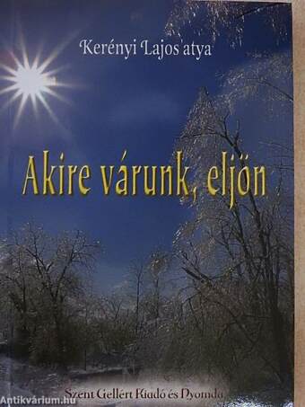 Akire várunk, eljön