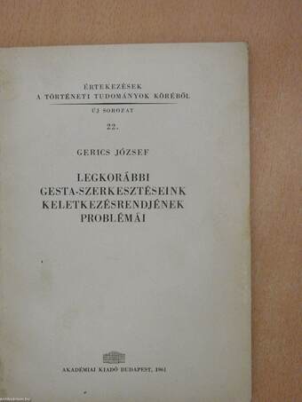 Legkorábbi gesta-szerkesztéseink keletkezésrendjének problémái (dedikált példány)