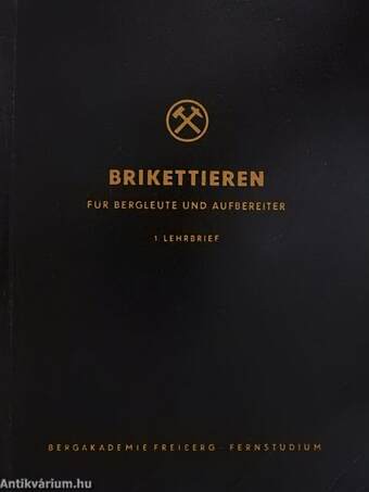 Brikettieren für bergleute und aufbereiter 1-10.