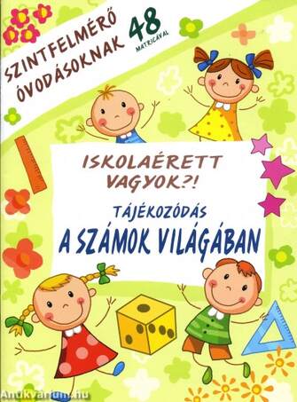 Iskolaérett vagyok?!-Tájékozódás a számok világában