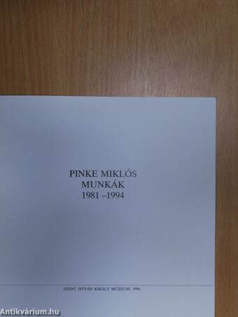 Pinke Miklós munkák 1981-1994