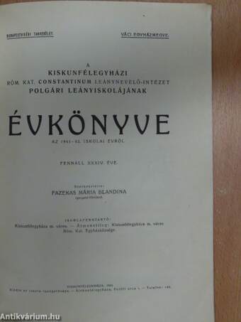 A kiskunfélegyházi Róm. Kat. Constantinum Leánynevelő-Intézet Polgári Leányiskolájának évkönyve az 1941-42. iskolai évről