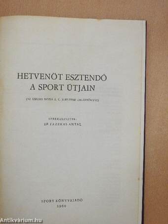 Hetvenöt esztendő a sport útjain