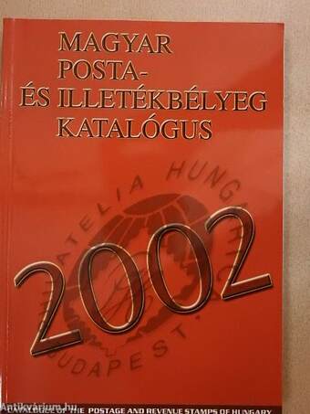 Magyar posta- és illetékbélyeg katalógus 2002.