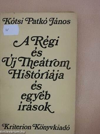 A Régi és Új Theátrom Históriája és egyéb írások