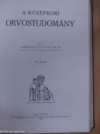 Az őskori és ókori orvostudomány/A középkori orvostudomány I-II.