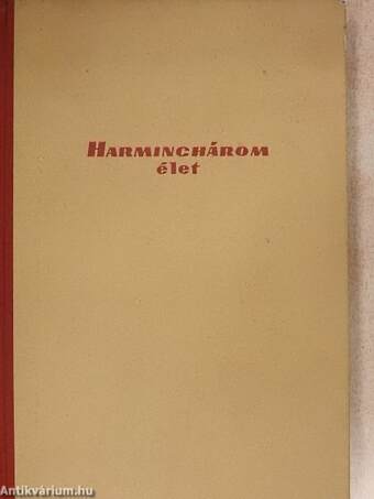 Harminchárom élet