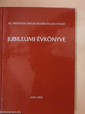 Az Országos Orvosi Rehabilitációs Intézet jubileumi évkönyve 1975-1995