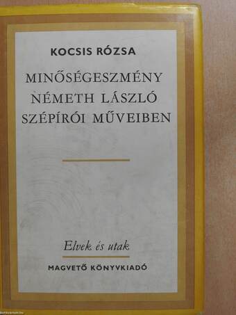 Minőségeszmény Németh László szépírói műveiben (dedikált példány)