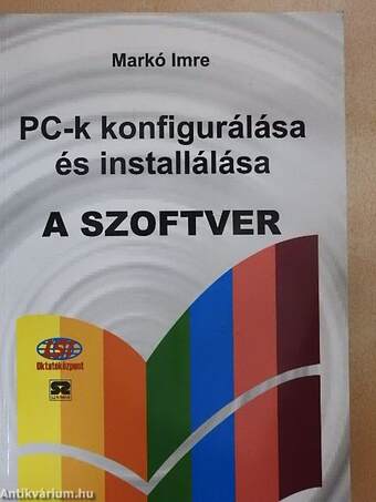 PC-k konfigurálása és installálása - A szoftver