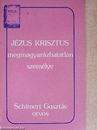 Jézus Krisztus megmagyarázhatatlan személye