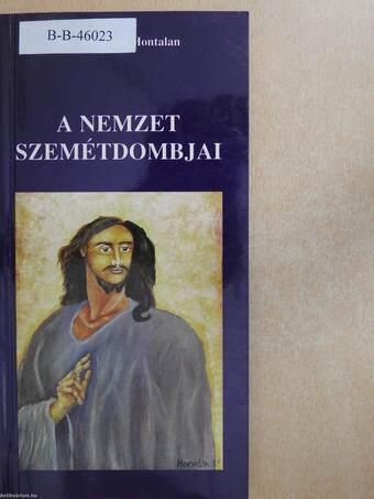 A nemzet szemétdombjai (dedikált példány)