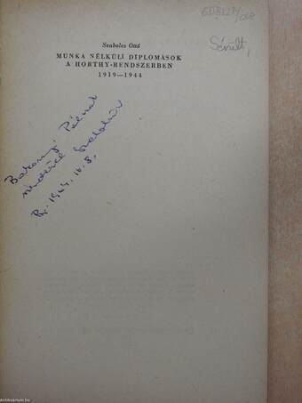 Munka nélküli diplomások a Horthy rendszerben 1919-1944 (dedikált példány)