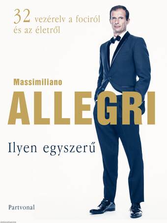 Ilyen egyszerű - 32 vezérelv a fociról és az életről [outlet]