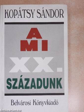 A mi XX. századunk