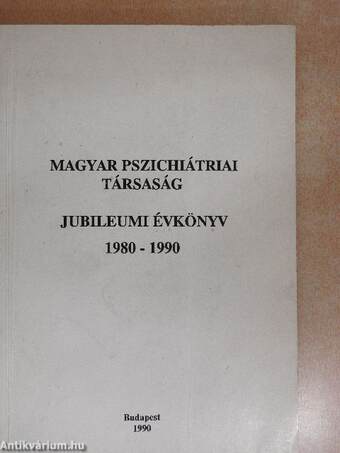 Magyar Pszichiátriai Társaság jubileumi évkönyv 1980-1990