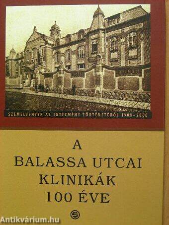 A Balassa utcai klinikák 100 éve