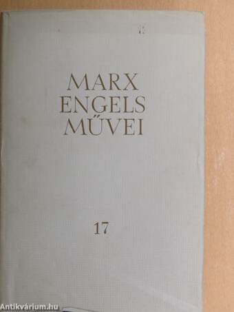 Karl Marx és Friedrich Engels művei 17.