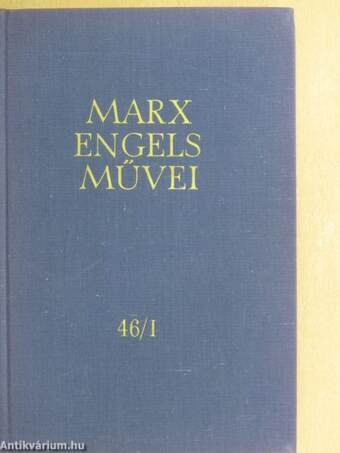 Karl Marx és Friedrich Engels művei 46/I. (töredék)