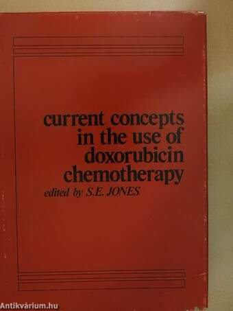 Current concepts in the use of doxorubicin chemotherapy