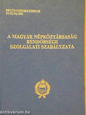 A Magyar Népköztársaság rendőrsége szolgálati szabályzata