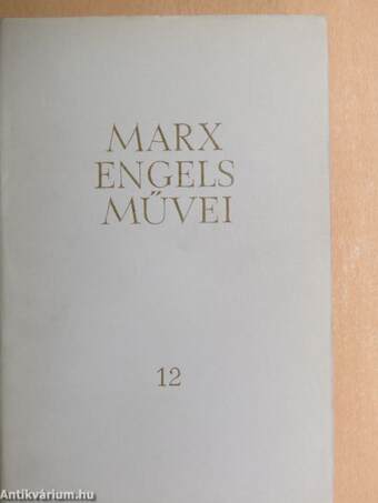 Karl Marx és Friedrich Engels művei 12.