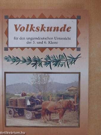 Volkskunde für den ungarndeutschen Unterricht der 5. und 6. Klasse