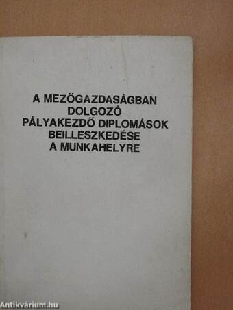 A mezőgazdaságban dolgozó pályakezdő diplomások beilleszkedése a munkahelyre