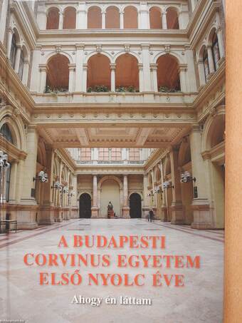 A Budapesti Corvinus Egyetem első nyolc éve (dedikált példány)