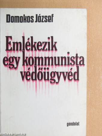 Emlékezik egy kommunista védőügyvéd