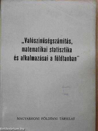 "Valószínűségszámítás, matematikai statisztika és alkalmazásai a földtanban"