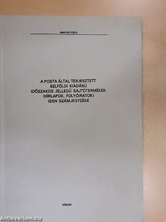 A posta által terjesztett belföldi kiadású időszakos jellegű sajtótermékek (hírlapok, folyóiratok) ISSN számjegyzéke