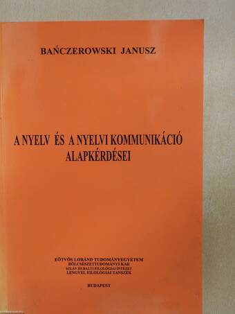 A nyelv és a nyelvi kommunikáció alapkérdései (dedikált példány)