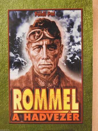 Rommel a hadvezér (dedikált példány)