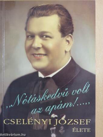 "Nótáskedvű volt az apám!..."