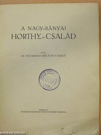 A Nagy-Bányai Horthy-család (rossz állapotú)