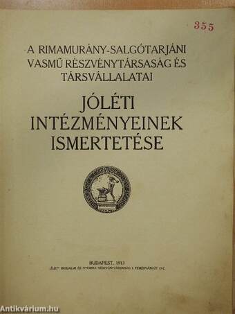 A Rimamurány-Salgótarjáni Vasmű Részvénytársaság és Társvállalatai jóléti intézményeinek ismertetése (rossz állapotú)