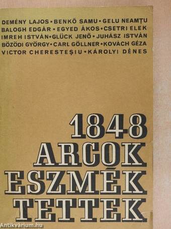 1848 - arcok, eszmék, tettek