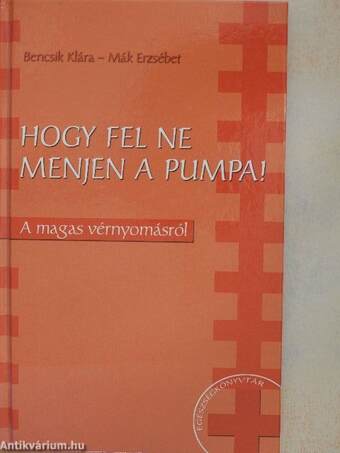 Hogy fel ne menjen a pumpa!