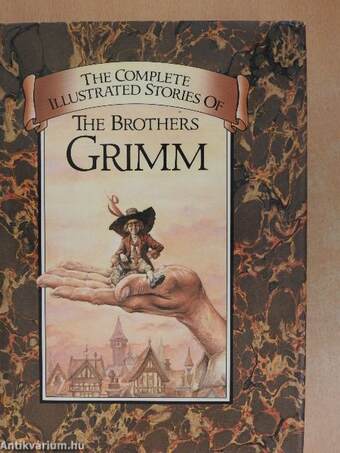 The Complete Illustrated Stories of the Brothers Grimm