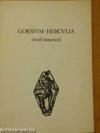 Gorsium-Herculia rövid ismertető
