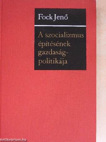 A szocializmus építésének gazdaságpolitikája