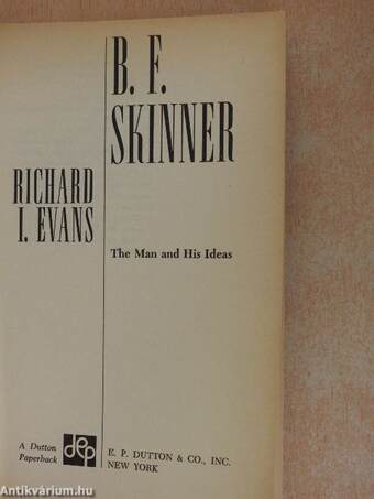 B. F. Skinner: The Man and His Ideas