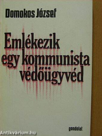 Emlékezik egy kommunista védőügyvéd