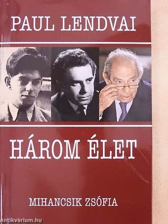 Három élet - Paul Lendvai