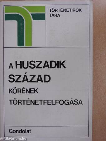 A huszadik század körének történetfelfogása