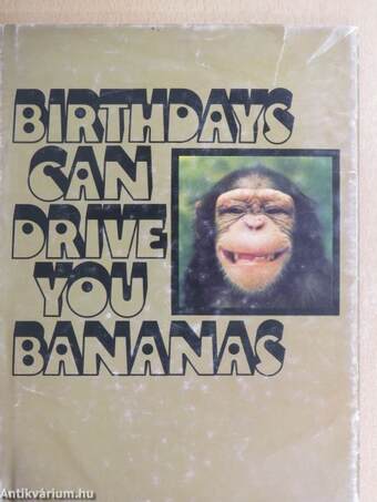 Birthdays Can Drive You Bananas