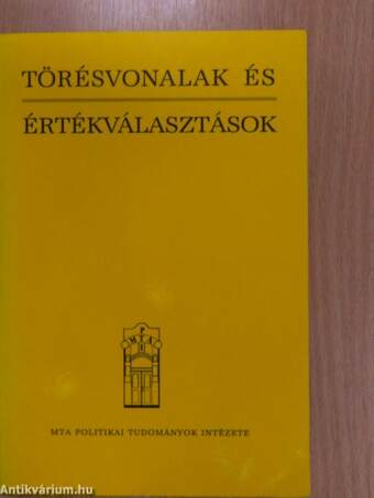 Törésvonalak és értékválasztások